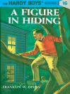 A Figure in Hiding (eBook): Hardy Boys Series, Book 16